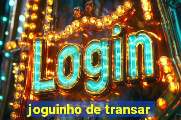 joguinho de transar